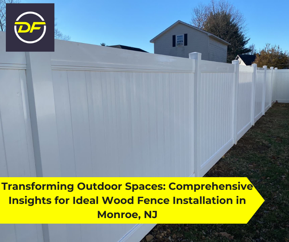 Wood Fence Installation in Monroe, NJ